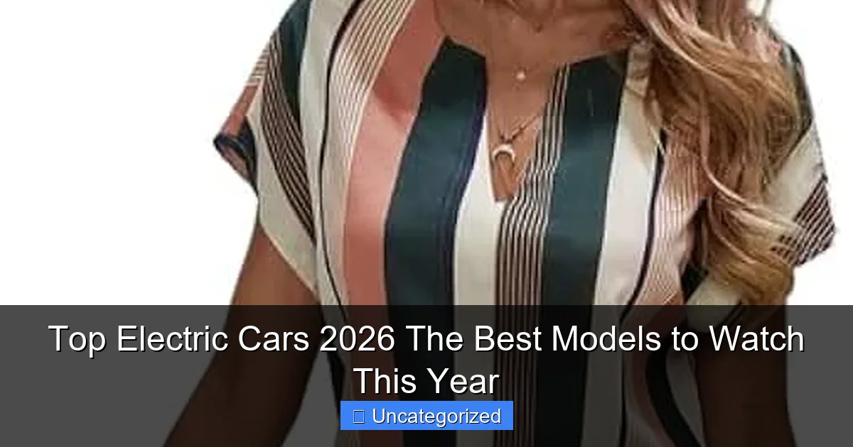 Top Electric Cars 2026 The Best Models to Watch This Year