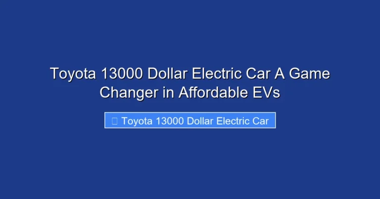 Toyota 13000 Dollar Electric Car A Game Changer in Affordable EVs