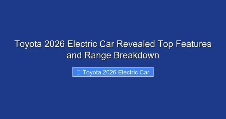 Toyota 2026 Electric Car Revealed Top Features and Range Breakdown