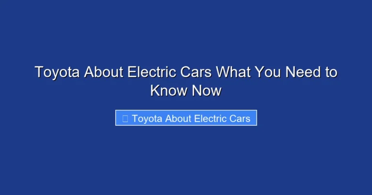 Toyota About Electric Cars What You Need to Know Now