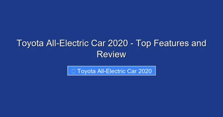 Toyota All-Electric Car 2020 - Top Features and Review