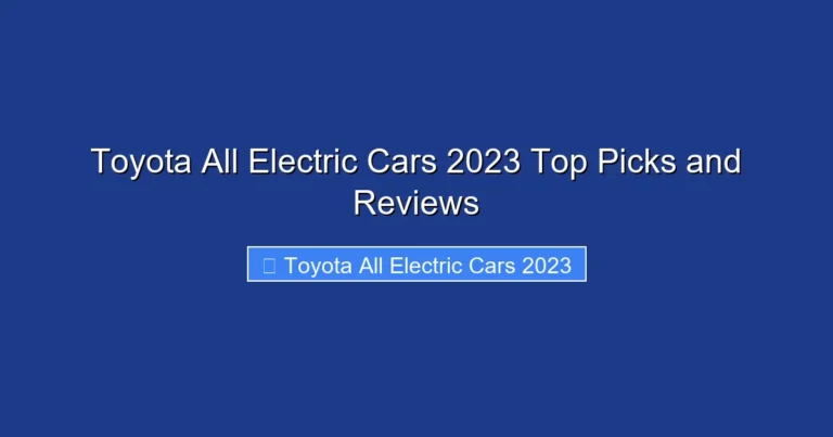 Toyota All Electric Cars 2023 Top Picks and Reviews