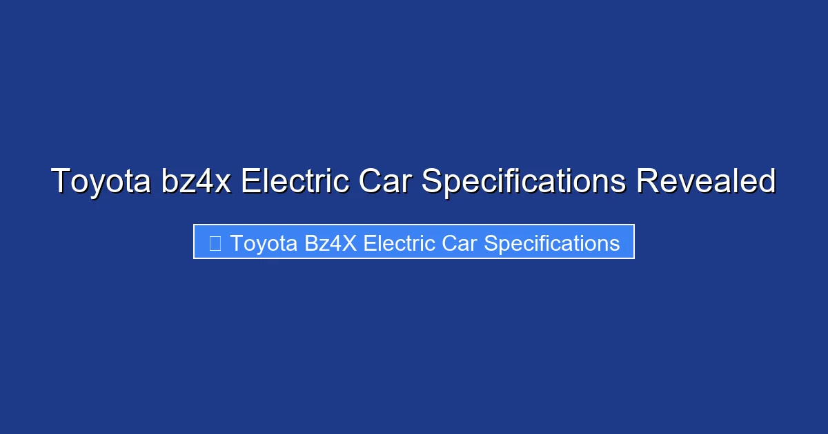 Toyota bz4x Electric Car Specifications Revealed