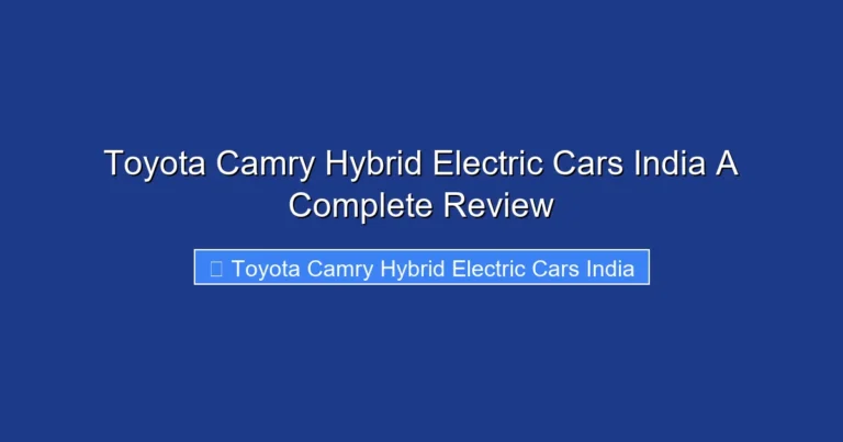 Toyota Camry Hybrid Electric Cars India A Complete Review