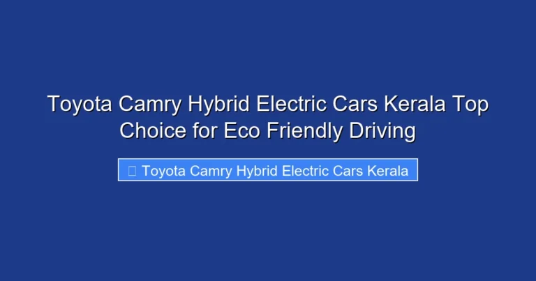 Toyota Camry Hybrid Electric Cars Kerala Top Choice for Eco Friendly Driving