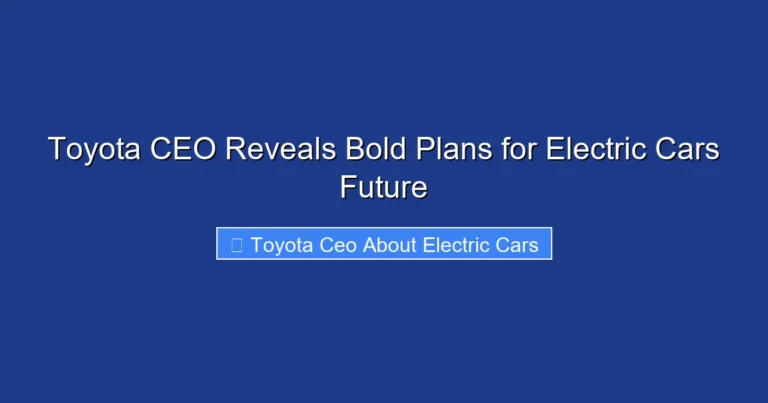 Toyota CEO Reveals Bold Plans for Electric Cars Future