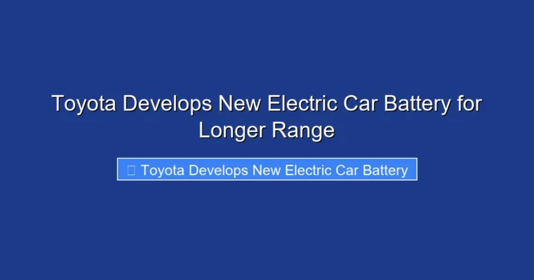 Toyota Develops New Electric Car Battery for Longer Range