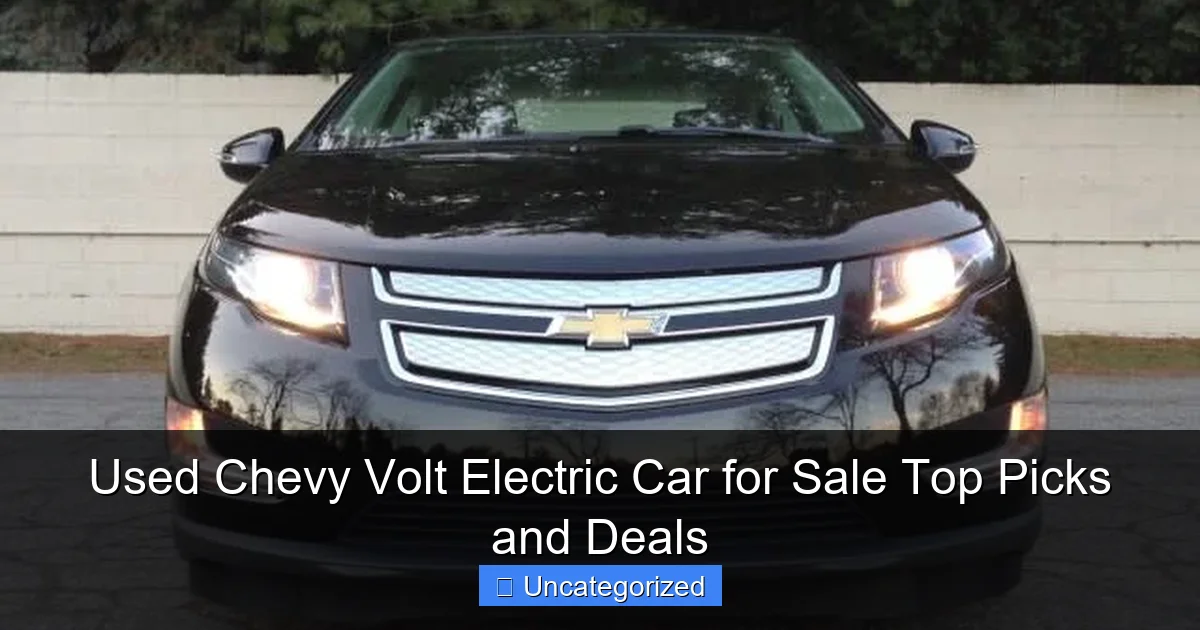 Used Chevy Volt Electric Car for Sale Top Picks and Deals