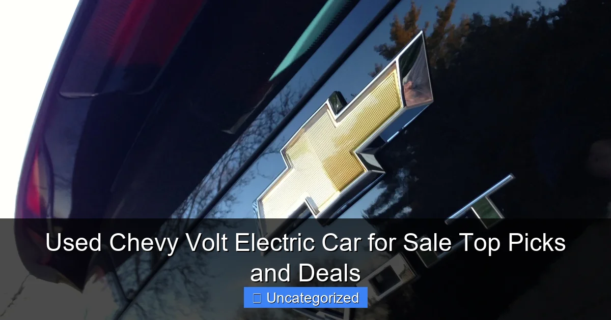 Used Chevy Volt Electric Car for Sale Top Picks and Deals