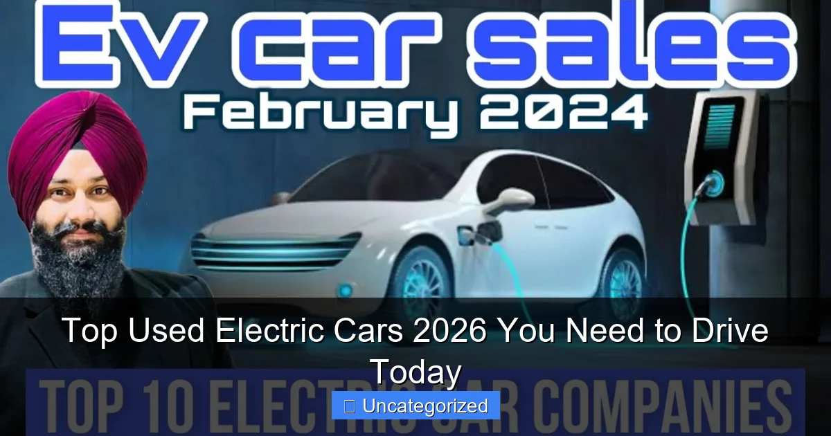 Top Used Electric Cars 2026 You Need to Drive Today