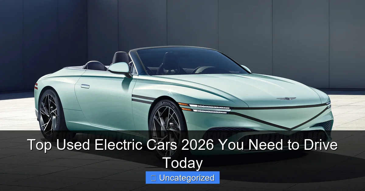 Top Used Electric Cars 2026 You Need to Drive Today