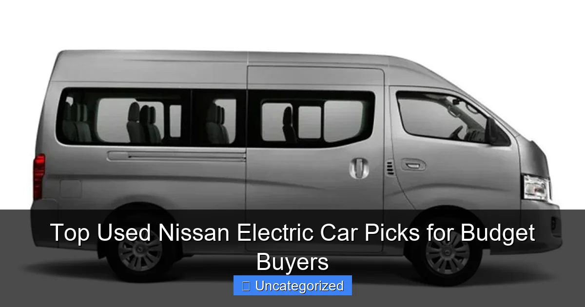 Top Used Nissan Electric Car Picks for Budget Buyers