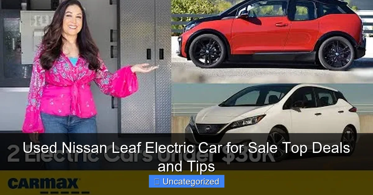 Used Nissan Leaf Electric Car for Sale Top Deals and Tips