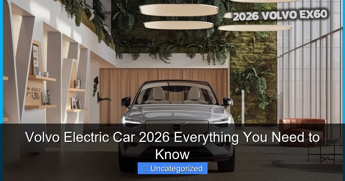 Volvo Electric Car 2026 Everything You Need to Know