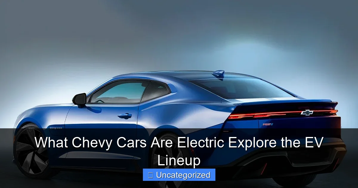 What Chevy Cars Are Electric Explore the EV Lineup