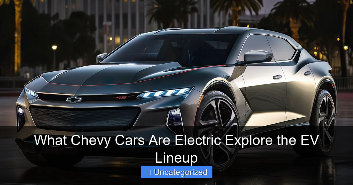 What Chevy Cars Are Electric Explore the EV Lineup