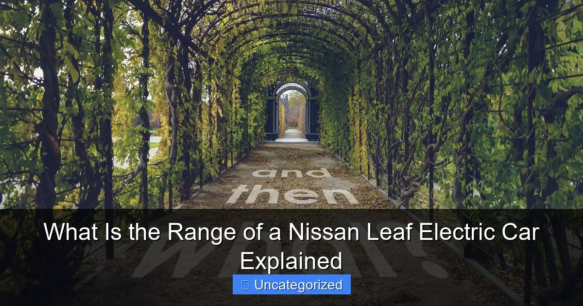 What Is the Range of a Nissan Leaf Electric Car Explained