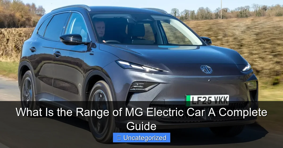 What Is the Range of MG Electric Car A Complete Guide