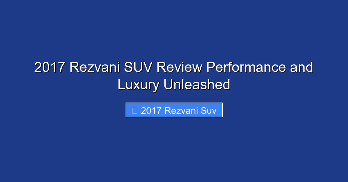 2017 Rezvani SUV Review Performance and Luxury Unleashed