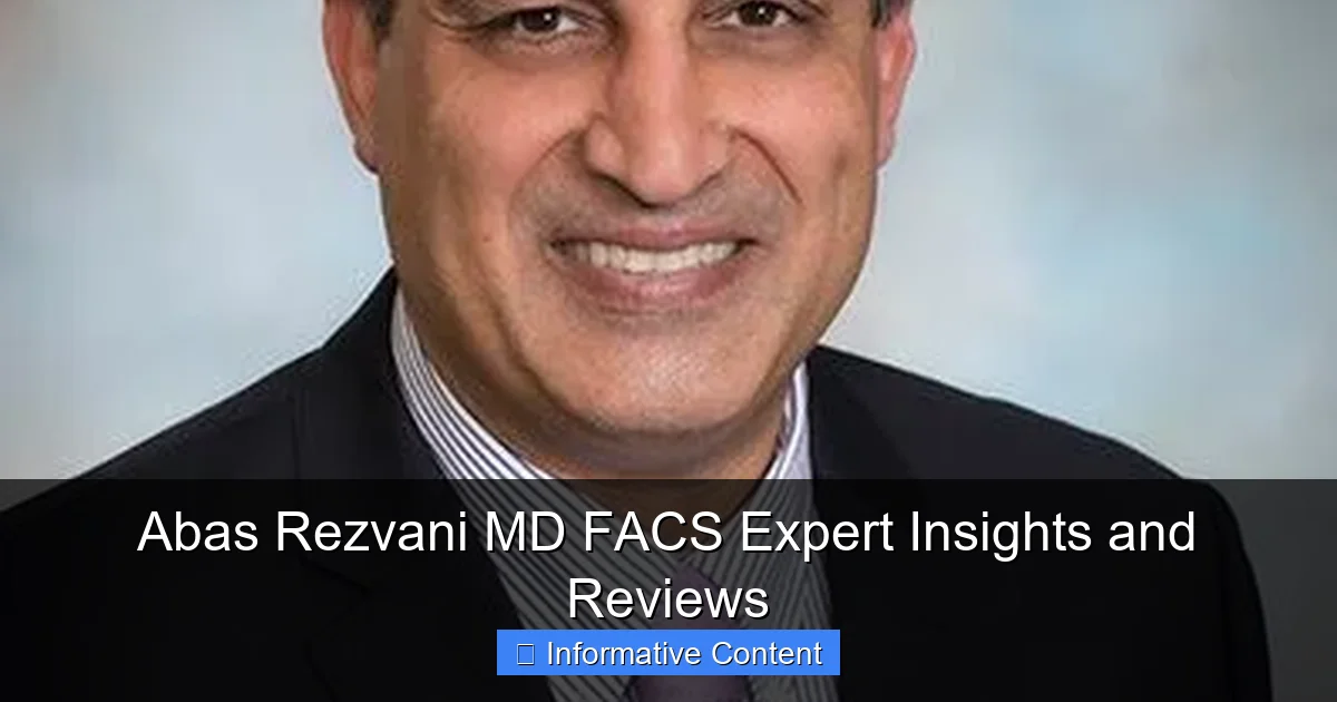 Abas Rezvani MD FACS Expert Insights and Reviews