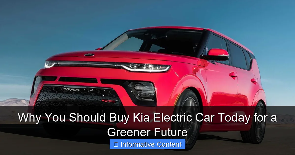 Why You Should Buy Kia Electric Car Today for a Greener Future