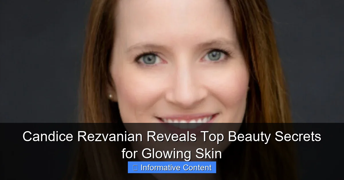 Candice Rezvanian Reveals Top Beauty Secrets for Glowing Skin