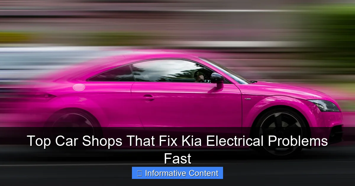 Top Car Shops That Fix Kia Electrical Problems Fast