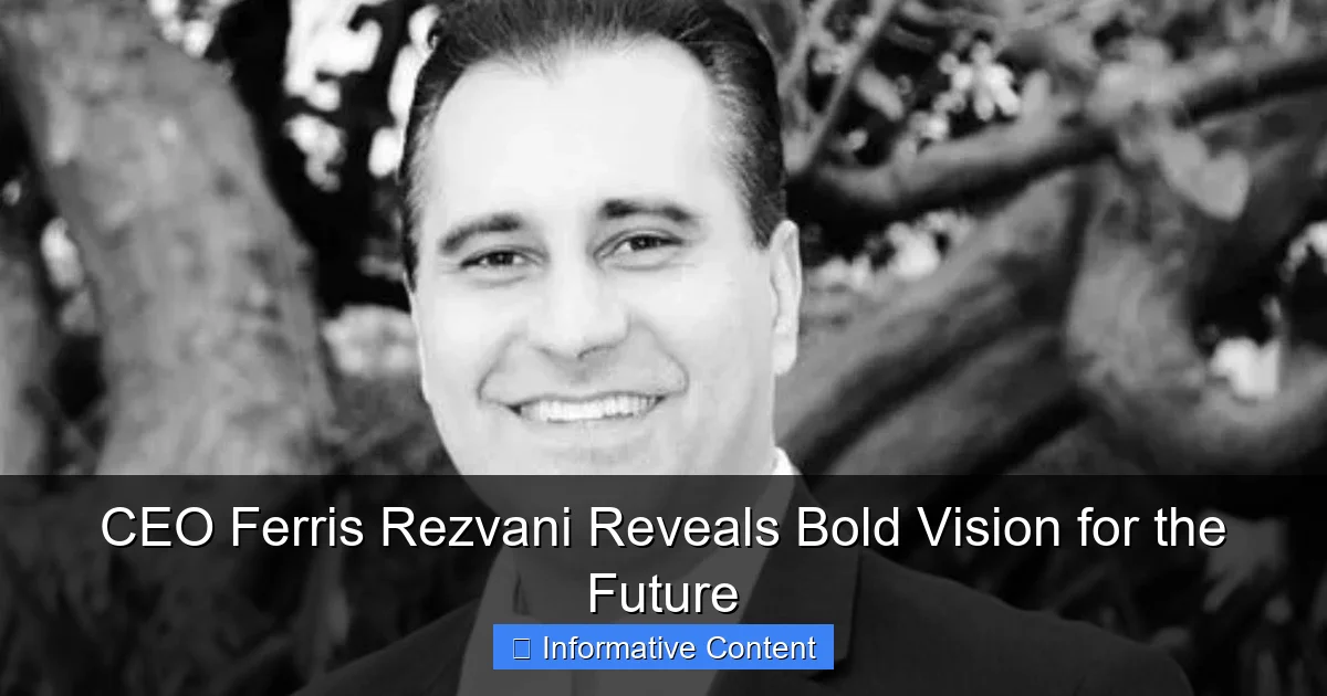 CEO Ferris Rezvani Reveals Bold Vision for the Future