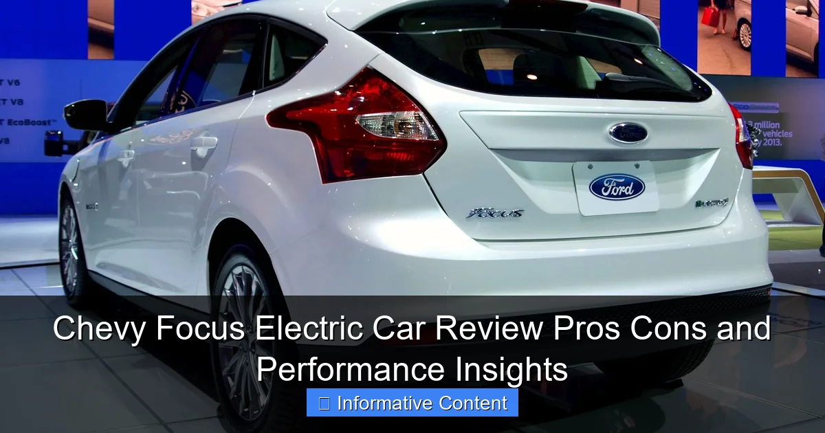 Chevy Focus Electric Car Review Pros Cons and Performance Insights