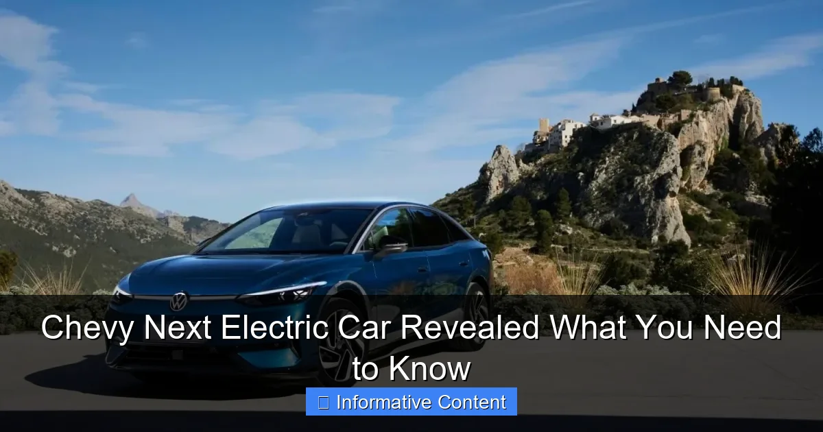Chevy Next Electric Car Revealed What You Need to Know