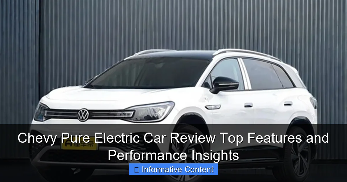 Chevy Pure Electric Car Review Top Features and Performance Insights