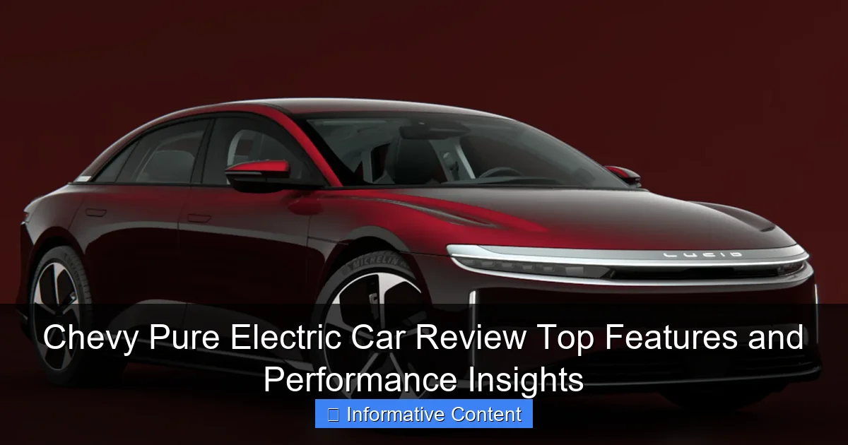 Chevy Pure Electric Car Review Top Features and Performance Insights
