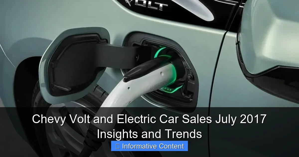 Chevy Volt and Electric Car Sales July 2017 Insights and Trends