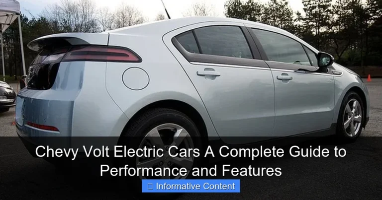 Chevy Volt Electric Cars A Complete Guide to Performance and Features