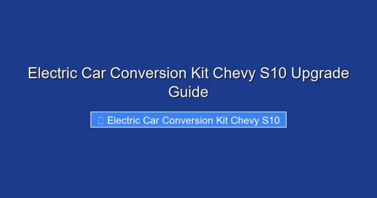 Electric Car Conversion Kit Chevy S10 Upgrade Guide