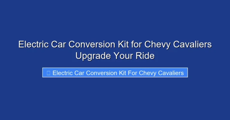 Electric Car Conversion Kit for Chevy Cavaliers Upgrade Your Ride