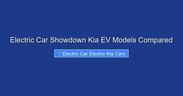 Electric Car Showdown Kia EV Models Compared