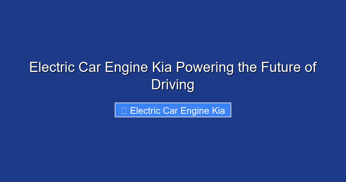 Electric Car Engine Kia Powering the Future of Driving