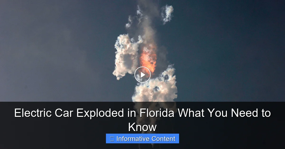 Electric Car Exploded in Florida What You Need to Know