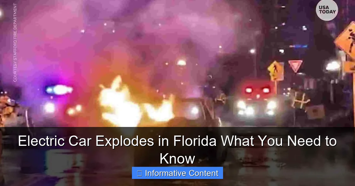 Electric Car Explodes in Florida What You Need to Know