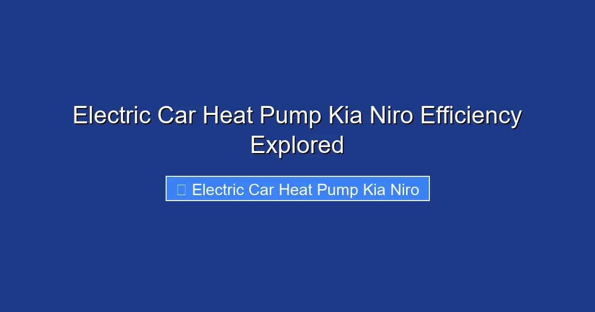 Electric Car Heat Pump Kia Niro Efficiency Explored