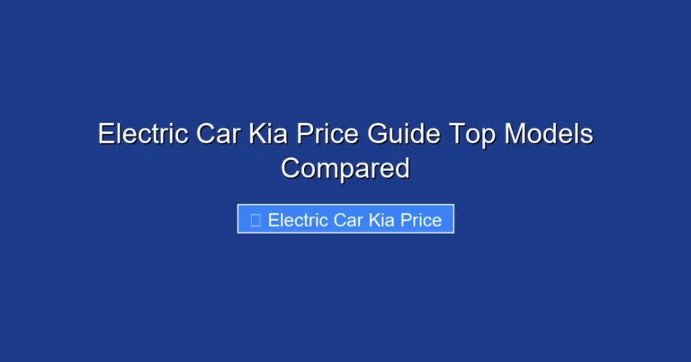 Electric Car Kia Price Guide Top Models Compared