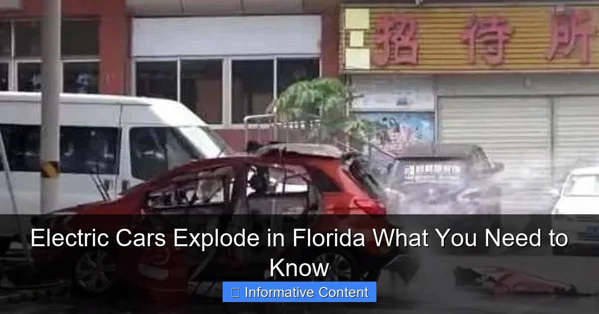 Electric Cars Explode in Florida What You Need to Know