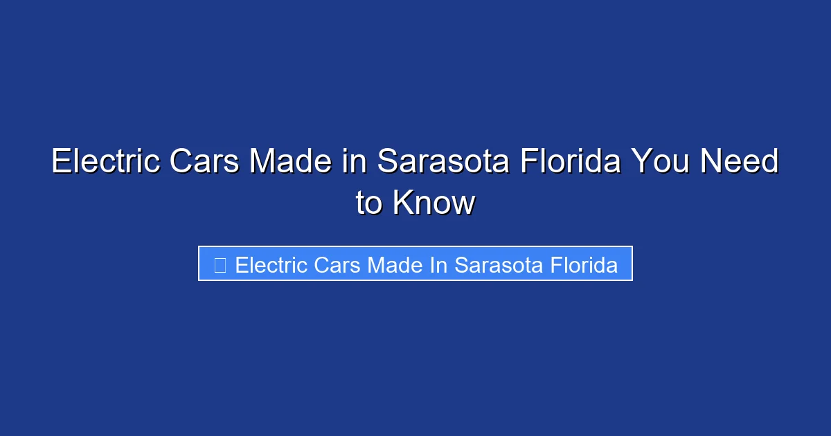 Electric Cars Made in Sarasota Florida You Need to Know