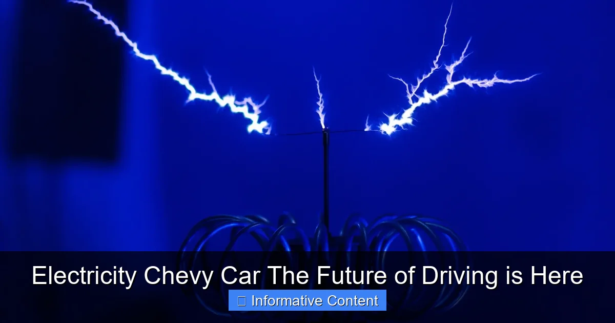 Electricity Chevy Car The Future of Driving is Here