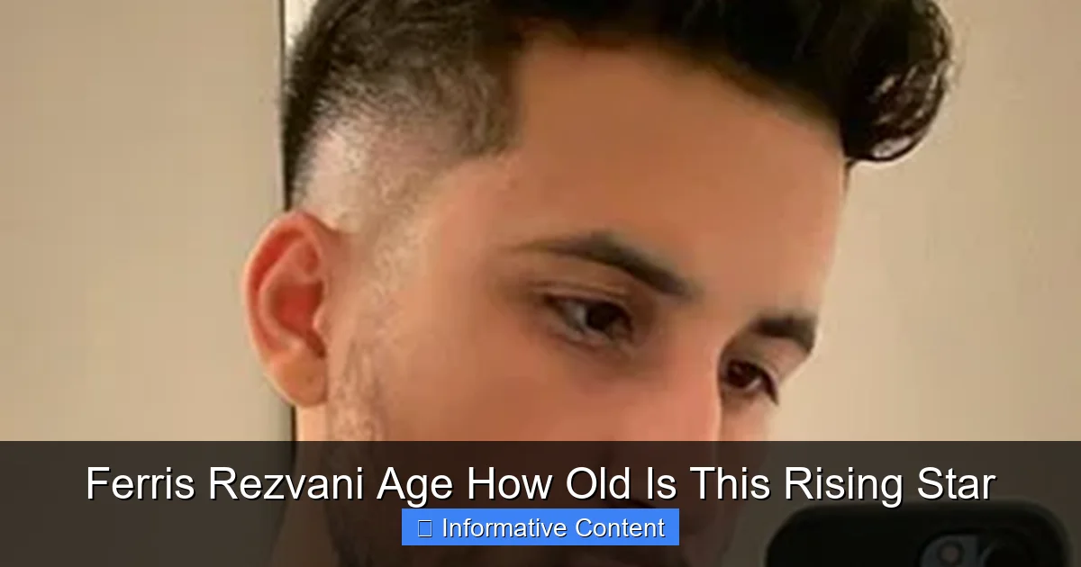 Ferris Rezvani Age How Old Is This Rising Star