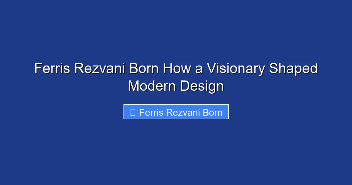 Ferris Rezvani Born How a Visionary Shaped Modern Design