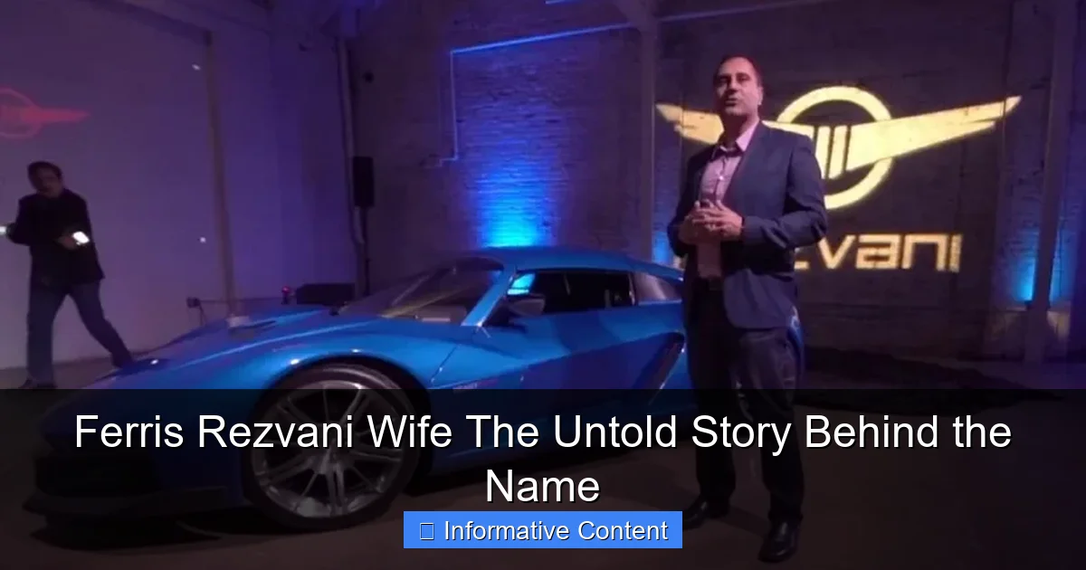 Ferris Rezvani Wife The Untold Story Behind the Name