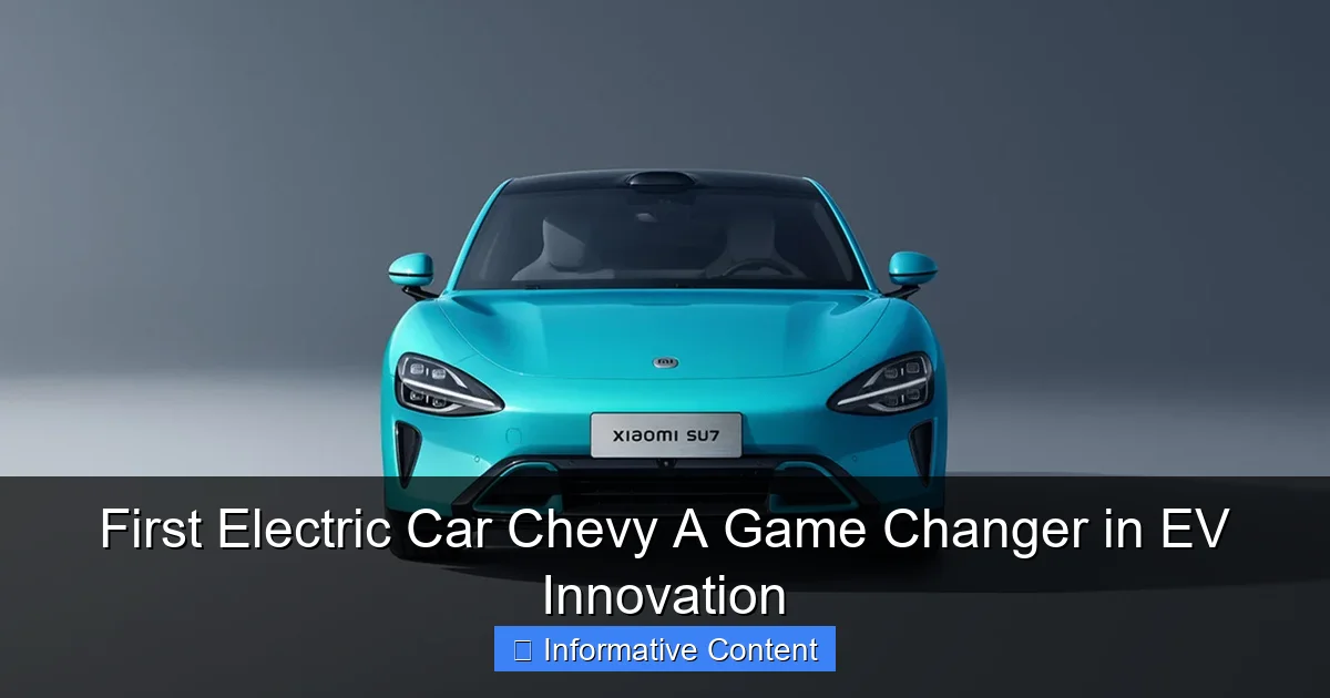 First Electric Car Chevy A Game Changer in EV Innovation