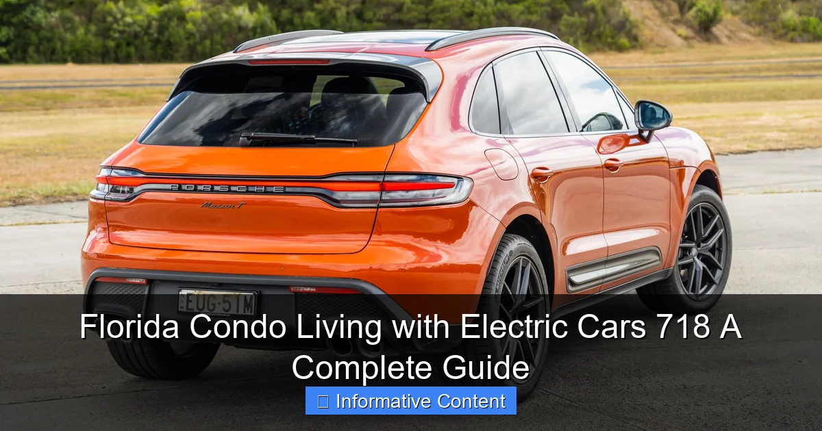 Florida Condo Living with Electric Cars 718 A Complete Guide